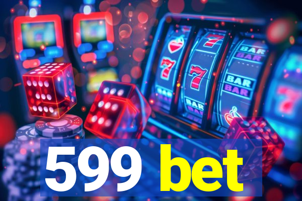 599 bet